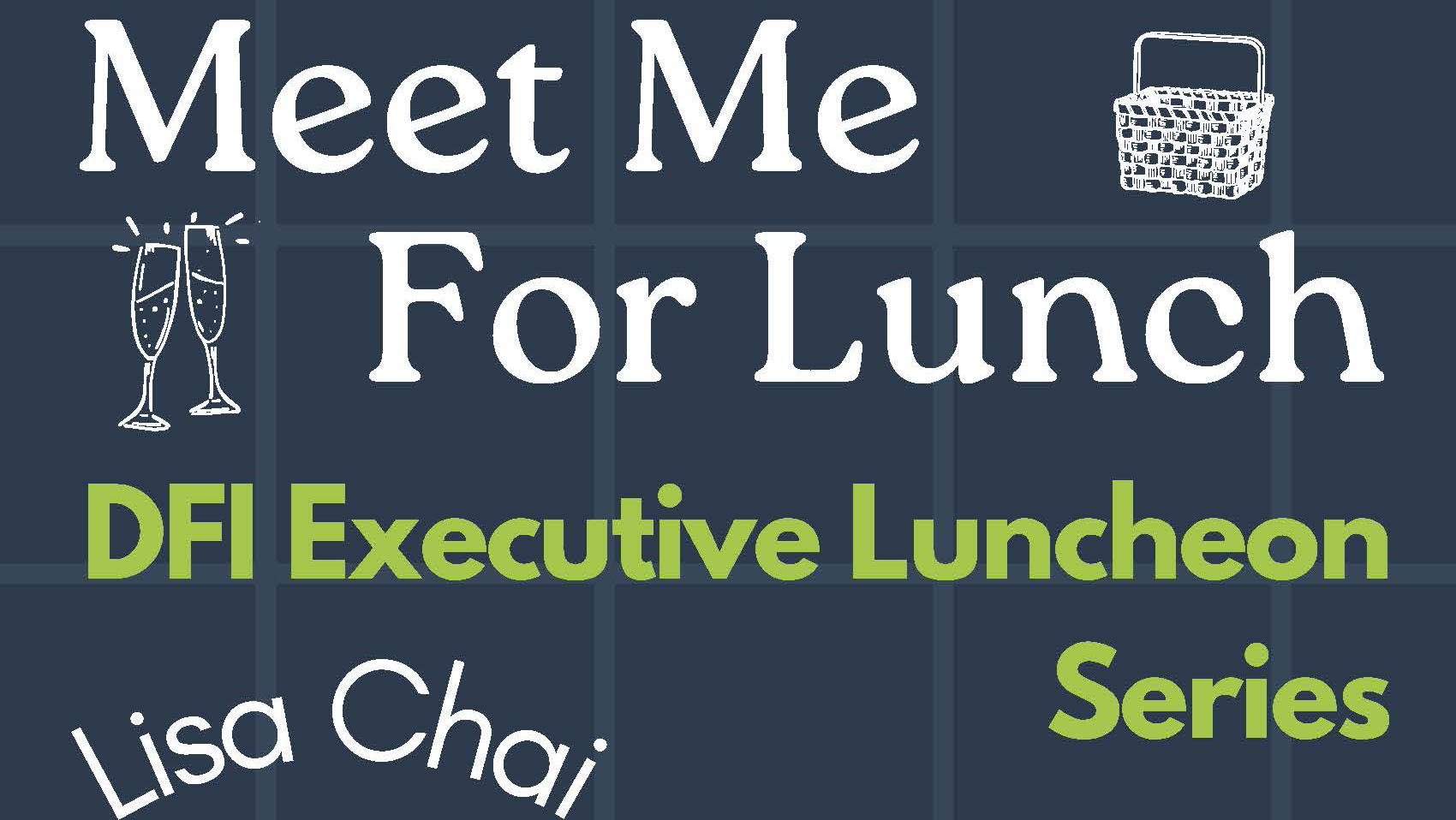 Meet me for Lunch: DFI Executive Luncheon Series with Lisa Chai, General Partner at Interwoven Ventures.