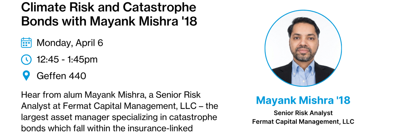 Columbia Business School X Columbia Climate School - Climate Risk and Catastrophe Bonds with Mayank Mishra '18, Fermat Capital Management image