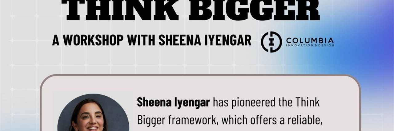 Think Bigger: A Workshop with Sheena Iyengar image