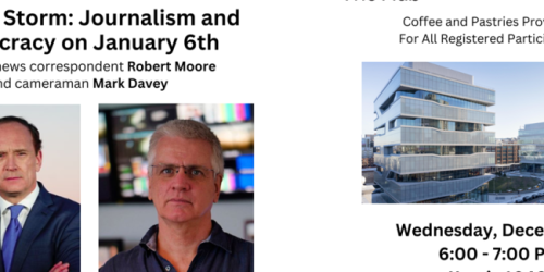 Wednesday, December 6, 2023 Into the Storm: Journalism and Democracy on January 6th Into the Storm: Journalism and Democracy on January 6th image
