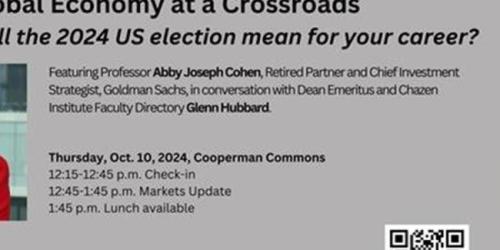 Thursday, October 10, 2024 The Global Economy at a Crossroads: What Will the 2024 US Election Mean for Your Career?  With Abby Joseph Cohen The Global Economy at a Crossroads: What Will the 2024 US Election Mean for Your Career?  With Abby Joseph Cohen image