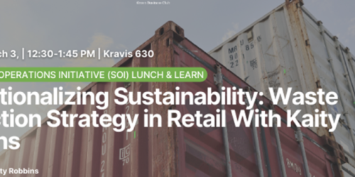 Tuesday, March 3, 2026 Sustainable Ops, Student Roundtable, Operationalizing Sustainability - Waste Reduction Strategy in Retail Sustainable Ops, Student Roundtable, Operationalizing Sustainability - Waste Reduction Strategy in Retail image