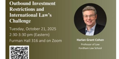 Tuesday, October 21, 2025 Outbound Investment Restrictions and International Law’s Challenge Outbound Investment Restrictions and International Law’s Challenge image