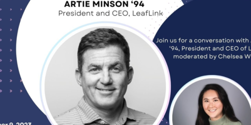 Thursday, November 9, 2023 Building From the Ground Up: A Conversation with Artie Minson '97, President and CEO of LeafLink Building From the Ground Up: A Conversation with Artie Minson '97, President and CEO of LeafLink image