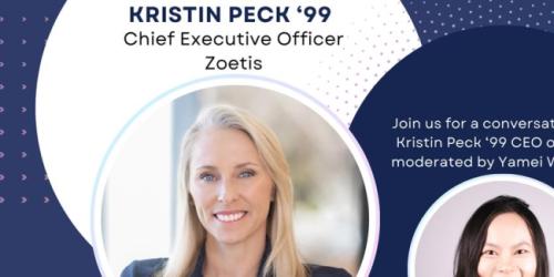 Tuesday, October 29, 2024 Leading with Purpose and Passion: A Conversation with Zoetis CEO, Kristin Peck '99 Leading with Purpose and Passion: A Conversation with Zoetis CEO, Kristin Peck '99 image