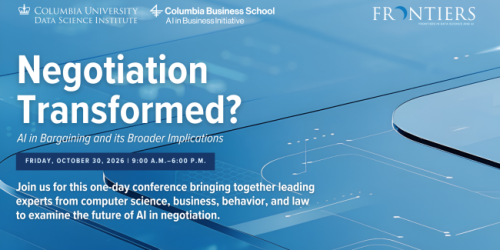 Friday, October 30, 2026 Negotiation Transformed? AI in Bargaining and its Broader Implications Negotiation Transformed? AI in Bargaining and its Broader Implications
